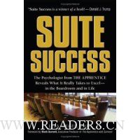  Suite Success: The Psychologist from The Apprentice Reveals What It Really Takes to Excel -- in the Boardroom and in Life