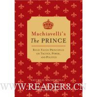  Machiavelli's The Prince: Bold-faced Principles on Tactics, Power, and Politics