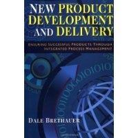  New Product Development and Delivery: Ensuring Successful Products Through Integrated Process Management