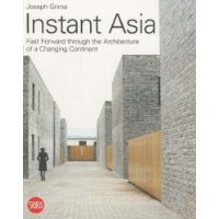  Instant Asia: Fast Forward through the Architecture of a Changing Continent