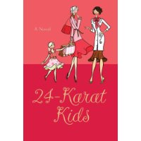  24-Karat Kids: A Novel