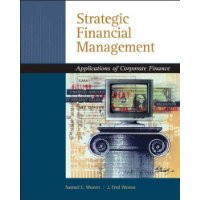  Strategic Financial Management: Application of Corporate Finance (with Thomson ONE - Business School Edition 6-Month Printed Access Card)