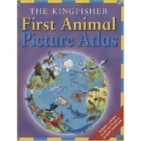  The Kingfisher First Animal Picture Atlas