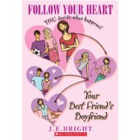  Follow Your Heart: Your Best Friend's Boyfriend