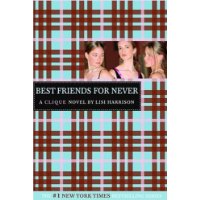  The Clique #2: Best Friends for Never: A Clique Novel