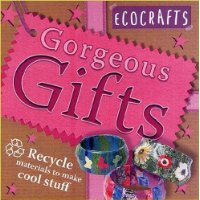  Gorgeous Gifts: Use Recycled Materials to Make Cool Crafts