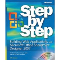  Building Web Applications with Microsoft? Office SharePoint? Designer 2007 Step by Step