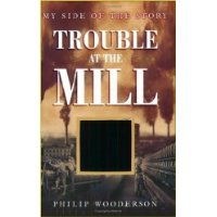  My Side of the Story: Trouble at the Mill