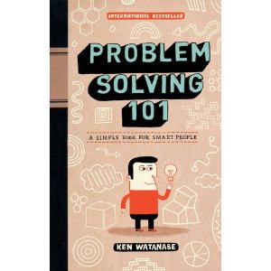 Problem Solving 101: A Simple Book for Smart People [װ]