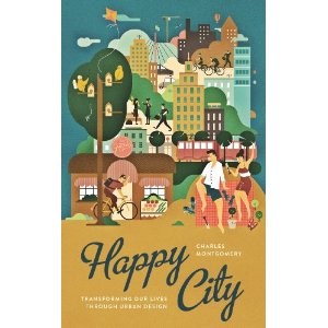 Happy City: Transforming Our Lives Through Urban Design