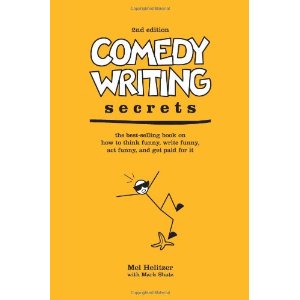 Comedy Writing Secrets: How to Think Funny, Write Funny, Act Funny and Get Paid for it