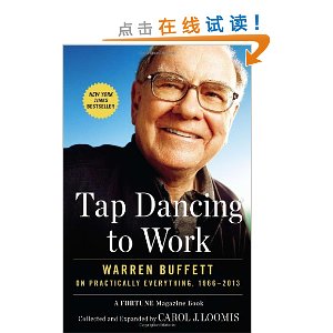 Tap Dancing to Work: Warren Buffett on Practically Everything, 1966-2013