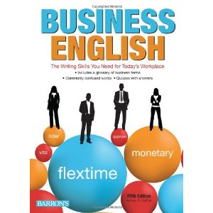 Business English: The Writing Skills You Need for Today's Workplace