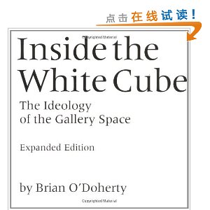 Inside the White Cube: The Ideology of the Gallery Space