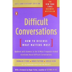 Difficult Conversations: How to Discuss What Matters Most