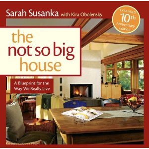 The Not So Big House: A Blue Print for the Way We Really Live