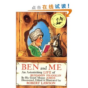 Ben and Me: An Astonishing Life of Benjamin Franklin by His Good Mouse Amos