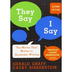 They Say/I Say: The Moves That Matter in Academic Writing