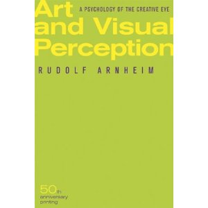 Art and Visual Perception: A Psychology of the Creative Eye