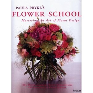 Paula Pryke's Flower School: Creating Bold Innovative Floral Designs