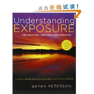 Understanding Exposure, 3rd Edition: How to Shoot Great Photographs with Any Camera