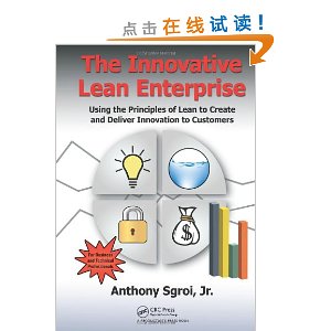 The Innovative Lean Enterprise: Using the Principles of Lean to Create and Deliver Innovation to Customers