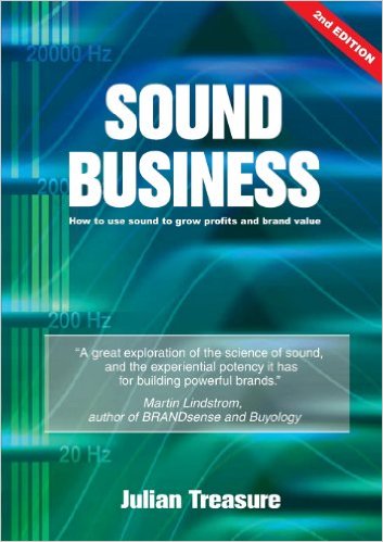 Sound Business: How to Use Sound to Grow Profits and Brand Value