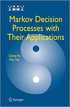 Markov Decision Processes with Their Applications