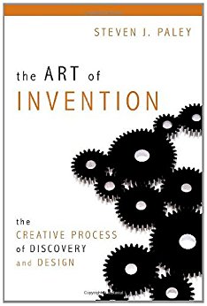 The Art of Invention: The Creative Process of Discovery and Design