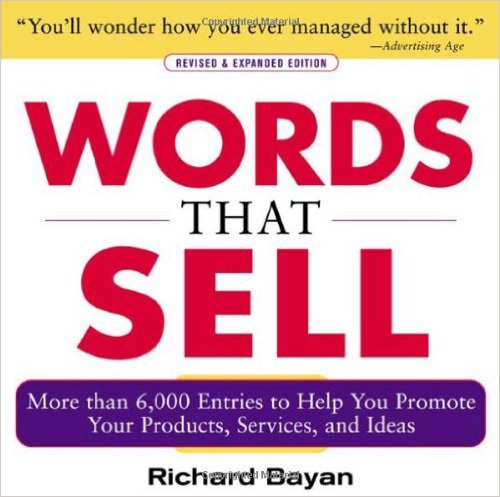 Words that Sell, Revised and Expanded Edition: The Thesaurus to Help You Promote Your Products, Services, and Ideas