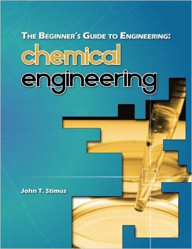 The Beginner's Guide to Engineering: Chemical Engineering