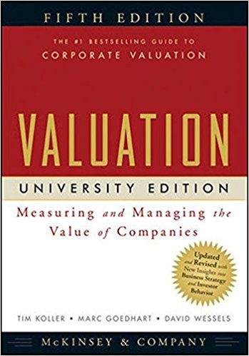 Valuation: Measuring and Managing the Value of Companies, University Edition, 5th Edition