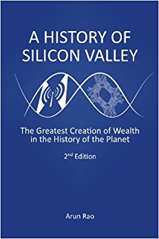 A History of Silicon Valley: The Greatest Creation of Wealth in the History of the Planet