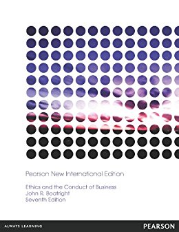 Ethics and the Conduct of Business: Pearson New International Edition