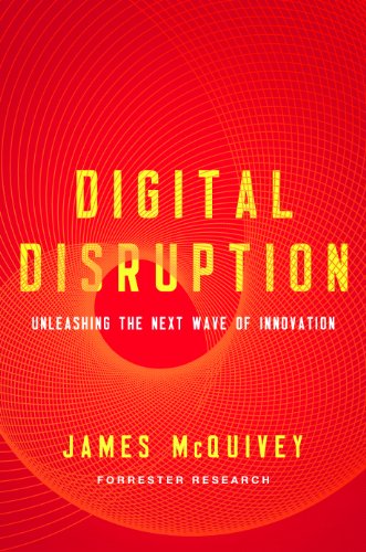 Digital Disruption: Unleashing the Next Wave of Innovation