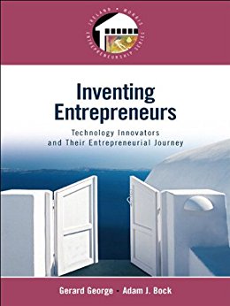 Inventing Entrepreneurs: Technology Innovators and Their Entrepreneurial Journey