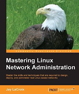 Mastering Linux Network Administration