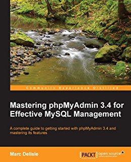 Mastering phpMyAdmin 3.4 for Effective MySQL Management