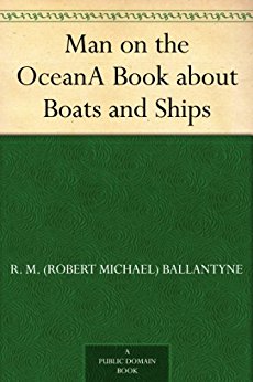 Man on the Ocean A Book about Boats and Ships