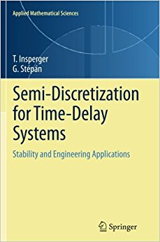 Semi-Discretization for Time-Delay Systems: Stability and Engineering Applications