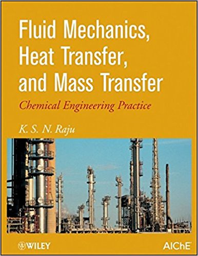 Fluid Mechanics, Heat Transfer, and Mass Transfer: Chemical Engineering Practice