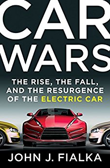 Car Wars: The Rise, the Fall, and the Resurgence of the Electric Car