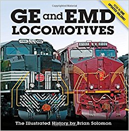 GE and EMD Locomotives: The Illustrated History