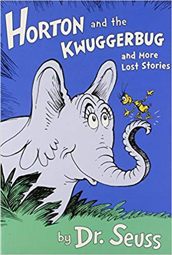 Horton and the Kwuggerbug and more Lost Stories