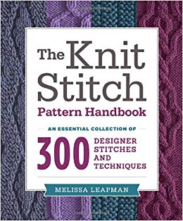 The Knit Stitch Pattern Handbook: An Essential Collection of 300 Designer Stitches and Techniques