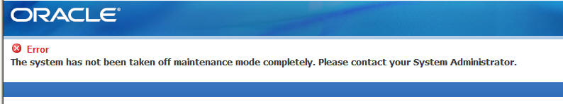 Error:The system has not been taken off maintenance mode completely