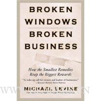  Broken Windows, Broken Business: How the Smallest Remedies Reap the Biggest Rewards