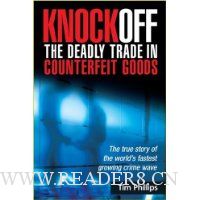  Knockoff: The Deadly Trade in Counterfeit Goods: The True Story of the World's Fastest Growing Crime Wave