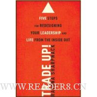  Trade-Up!: 5 Steps for Redesigning Your Leadership and Life from the Inside Out