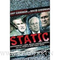  Static: Government Liars, Media Cheerleaders, and the People Who Fight Back